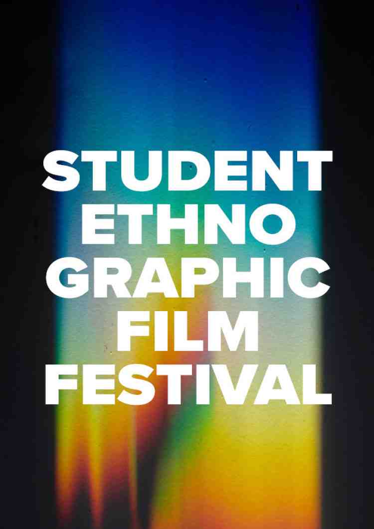 Second Annual Student Ethnographic Film Festival