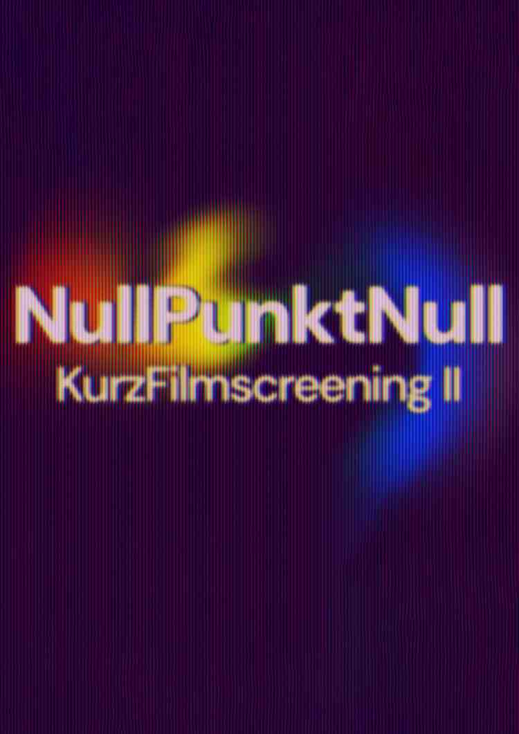 NullPunktNull – KurzFilmscreening II